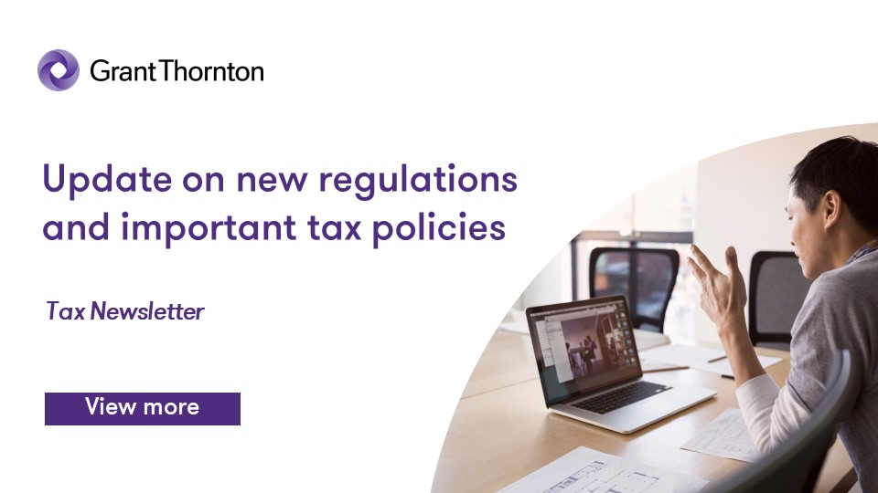 Update on new regulations and important tax policies | Grant Thornton